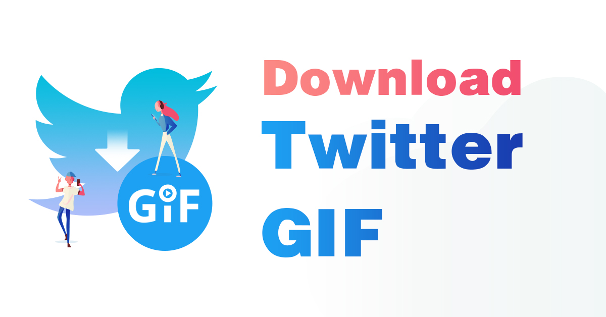 Download Twitter GIF: 2 Ways to Download GIF from Twitter